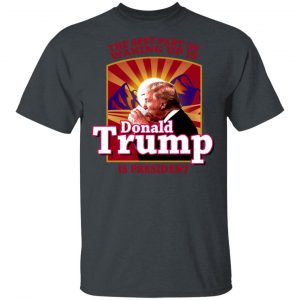 The Best Part Of Waking Up Is Donald Trump Is President T-Shirts 14