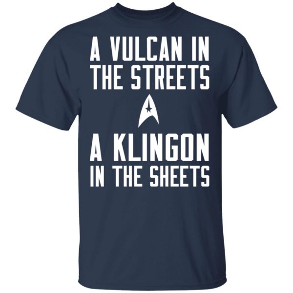 Star Trek A Vulcan In The Streets A Klingon In The Sheets T-Shirts 3