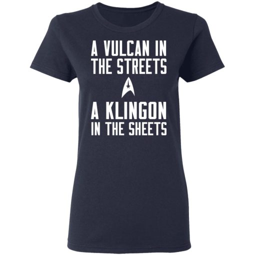 Star Trek A Vulcan In The Streets A Klingon In The Sheets T-Shirts 7