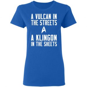 Star Trek A Vulcan In The Streets A Klingon In The Sheets T-Shirts 20