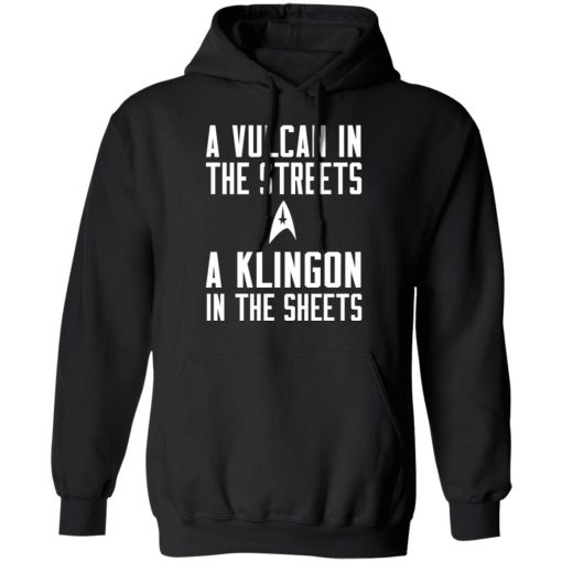 Star Trek A Vulcan In The Streets A Klingon In The Sheets T-Shirts - Image 10