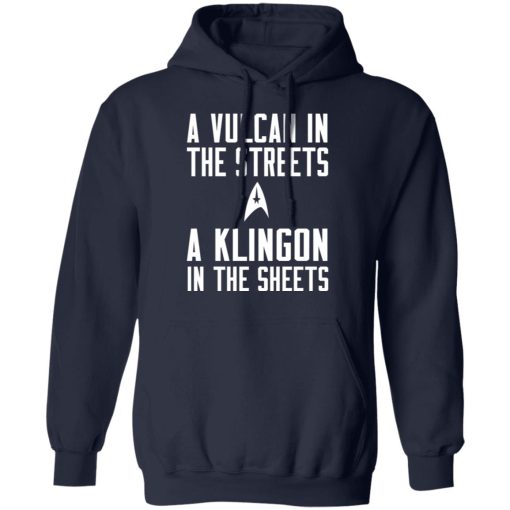 Star Trek A Vulcan In The Streets A Klingon In The Sheets T-Shirts - Image 11