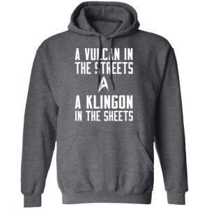 Star Trek A Vulcan In The Streets A Klingon In The Sheets T-Shirts 24