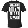 Straight Outta Tilted Towers T-Shirts Apparel