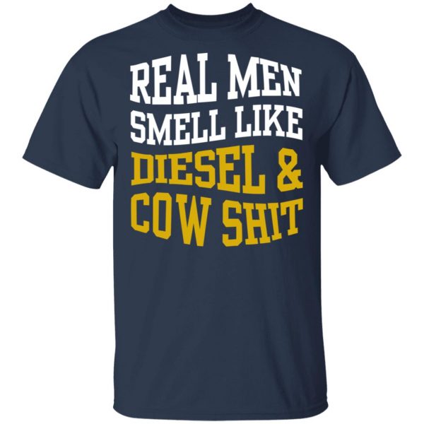 Real Men Smell Like Diesel And Cow Shit T-Shirts 3