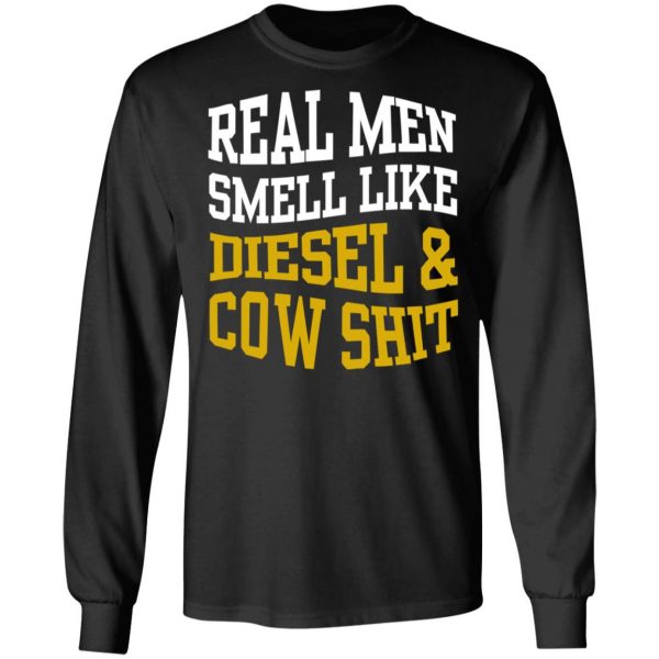 Real Men Smell Like Diesel And Cow Shit T-Shirts 9