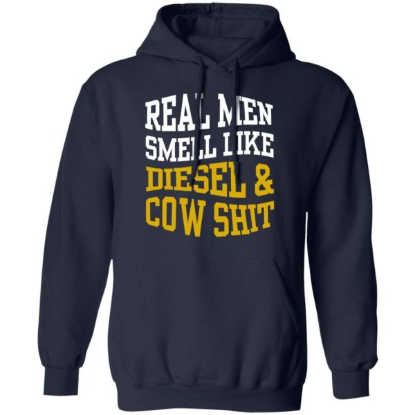 Real Men Smell Like Diesel And Cow Shit T-Shirts 11