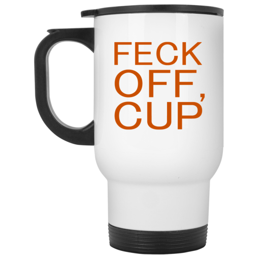 Feck Off Cup White Mug 2