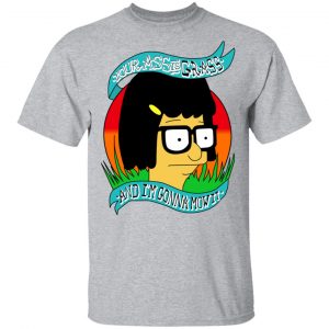 Bob's Burger Your Ass Is Grass And I'm Gonna Mow It T-Shirts 14