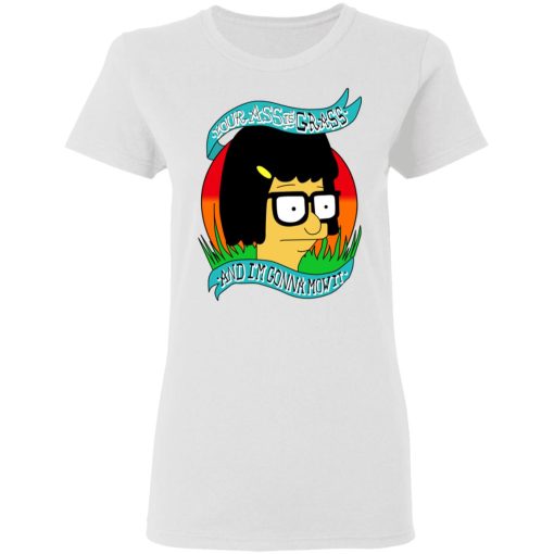 Bob's Burger Your Ass Is Grass And I'm Gonna Mow It T-Shirts - Image 5