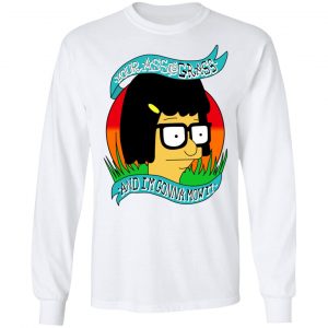 Bob's Burger Your Ass Is Grass And I'm Gonna Mow It T-Shirts 19