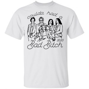 Coulda Had A Bad Bitch 2020 T-Shirts 13