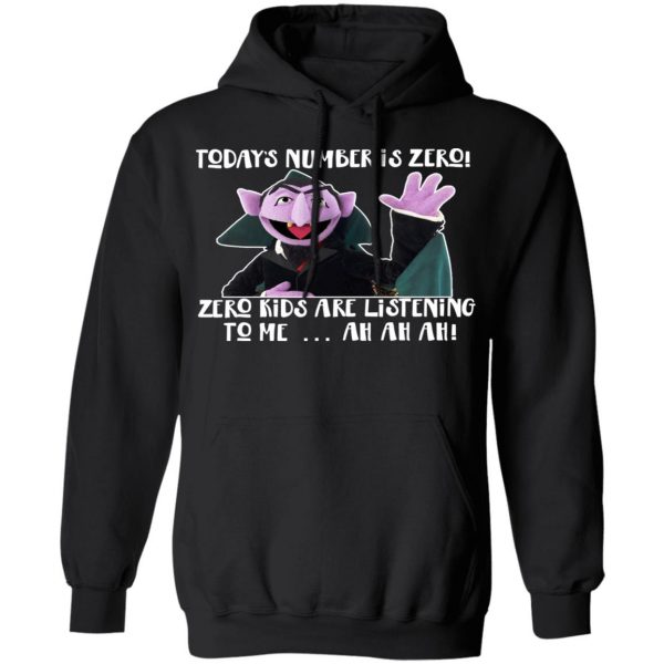 Count von Count – Today’s Number is Zero Zero Kids Are Listening To Me T-Shirts 4