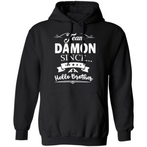 Damon Salvatore Team Damon Since Hello Brother T-Shirts 7
