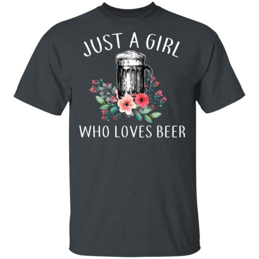 Beer Lovers Just A Girl Who Loves Beer T-Shirts - Image 2