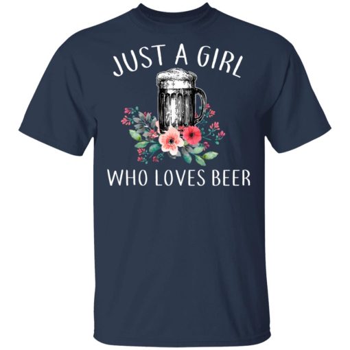 Beer Lovers Just A Girl Who Loves Beer T-Shirts - Image 3