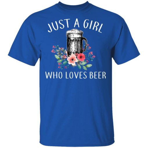 Beer Lovers Just A Girl Who Loves Beer T-Shirts - Image 4