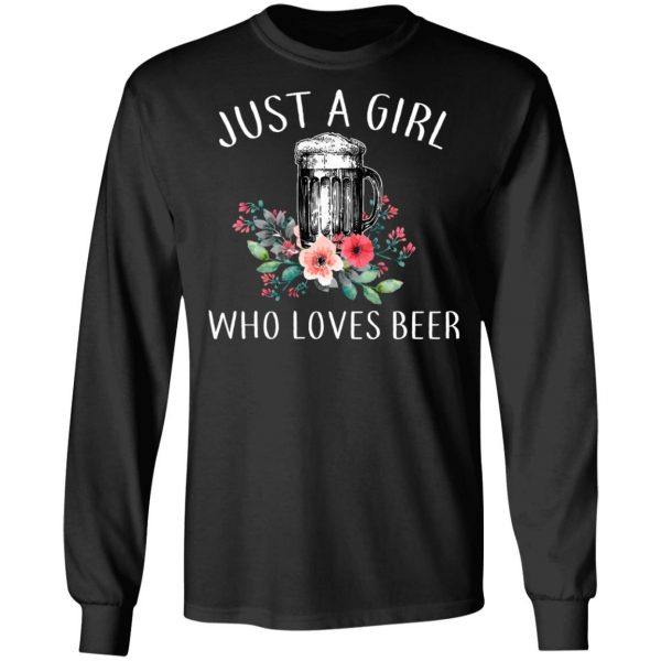Beer Lovers Just A Girl Who Loves Beer T-Shirts 9