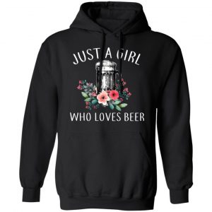 Beer Lovers Just A Girl Who Loves Beer T-Shirts 22