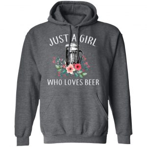 Beer Lovers Just A Girl Who Loves Beer T-Shirts 24