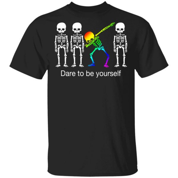 Dabbing Skeleton Dare To Be Yourself T-Shirts 1
