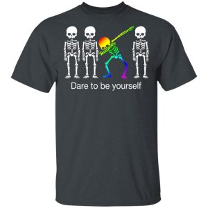 Dabbing Skeleton Dare To Be Yourself T-Shirts 14