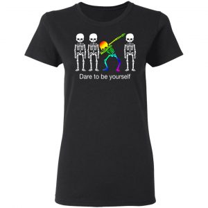 Dabbing Skeleton Dare To Be Yourself T-Shirts 17
