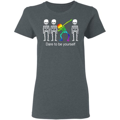 Dabbing Skeleton Dare To Be Yourself T-Shirts - Image 6