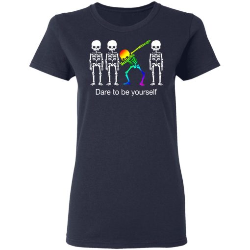 Dabbing Skeleton Dare To Be Yourself T-Shirts - Image 7