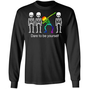 Dabbing Skeleton Dare To Be Yourself T-Shirts 21