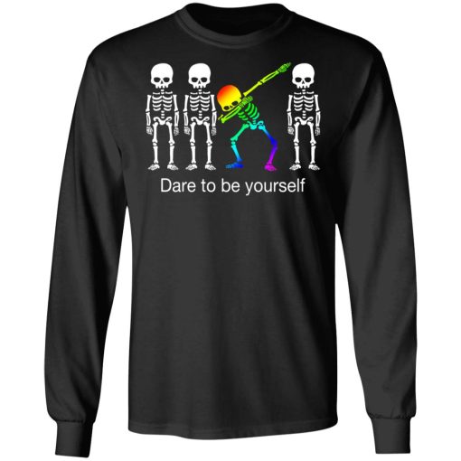 Dabbing Skeleton Dare To Be Yourself T-Shirts - Image 9