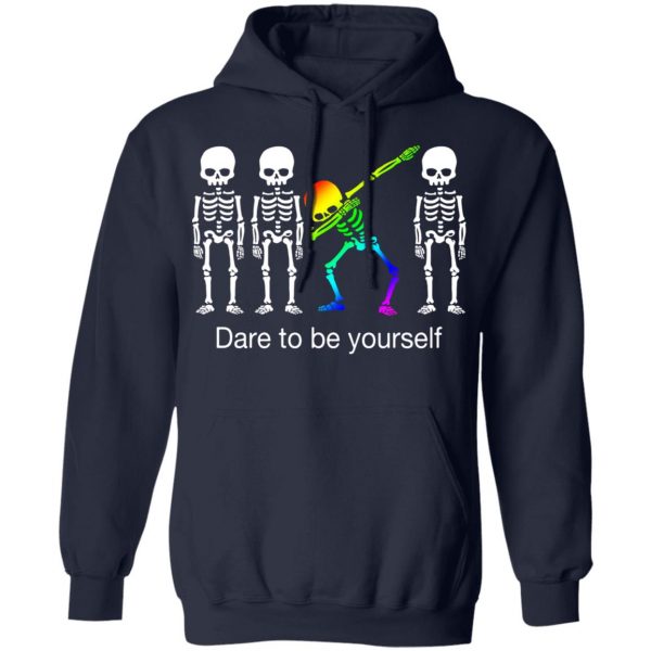 Dabbing Skeleton Dare To Be Yourself T-Shirts 11