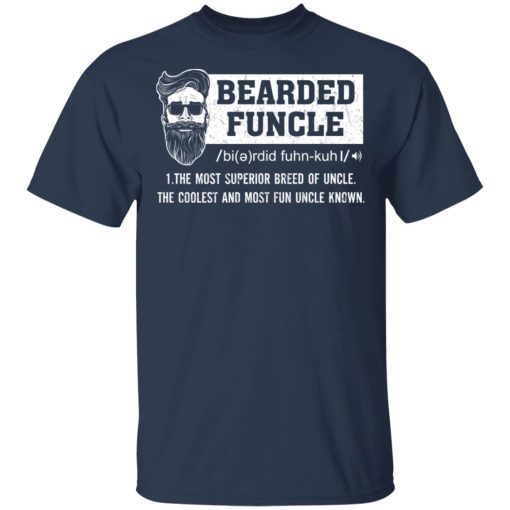 Bearded Funcle The Most Superior Breed Of Uncle The Coolest And Most Fun Uncle Known T-Shirts - Image 3