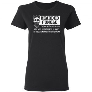 Bearded Funcle The Most Superior Breed Of Uncle The Coolest And Most Fun Uncle Known T-Shirts 17
