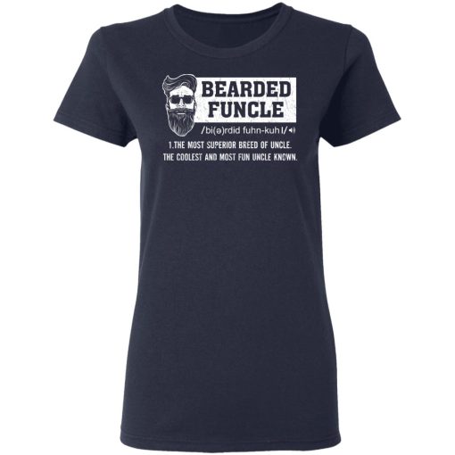 Bearded Funcle The Most Superior Breed Of Uncle The Coolest And Most Fun Uncle Known T-Shirts - Image 7