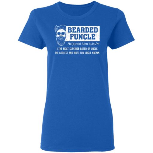 Bearded Funcle The Most Superior Breed Of Uncle The Coolest And Most Fun Uncle Known T-Shirts - Image 8