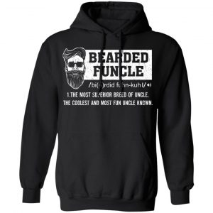 Bearded Funcle The Most Superior Breed Of Uncle The Coolest And Most Fun Uncle Known T-Shirts 22