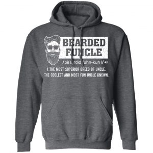 Bearded Funcle The Most Superior Breed Of Uncle The Coolest And Most Fun Uncle Known T-Shirts 24