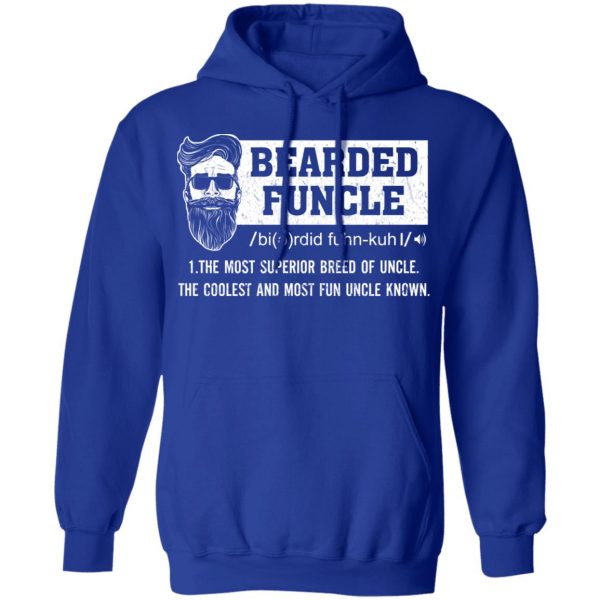 Bearded Funcle The Most Superior Breed Of Uncle The Coolest And Most Fun Uncle Known T-Shirts 13