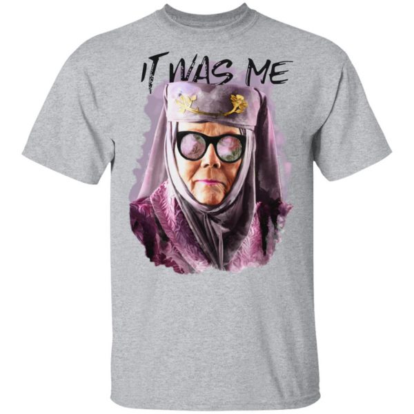 Game Of Thrones Olenna Tyrell Tell Cersei It Was Me T-Shirts Game Of Thrones 5