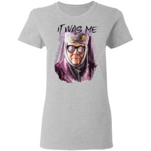 Game Of Thrones Olenna Tyrell Tell Cersei It Was Me T-Shirts 17