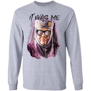 Game Of Thrones Olenna Tyrell Tell Cersei It Was Me T-Shirts 18