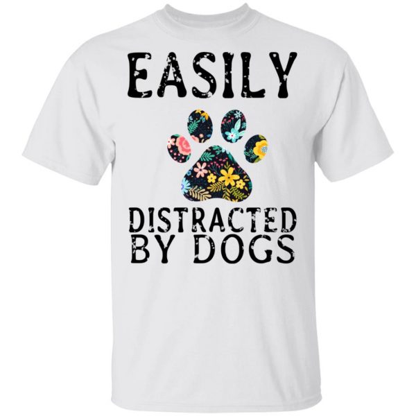 Easily Distracted By Dogs T-Shirts 2