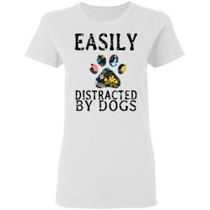 Easily Distracted By Dogs T-Shirts 6