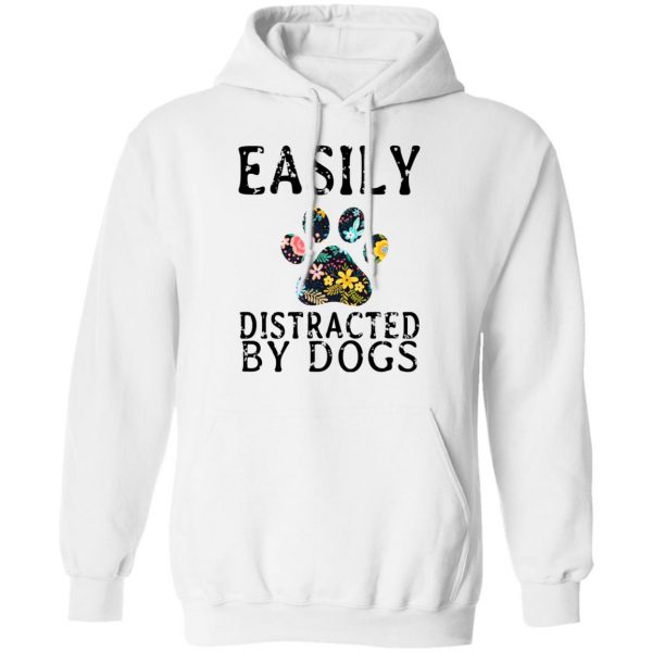 Easily Distracted By Dogs T-Shirts 4