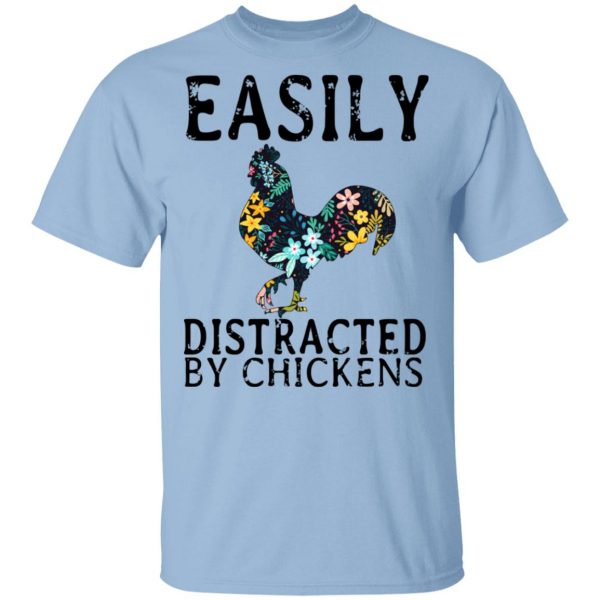 Easily Distracted By Chickens T-Shirts 1