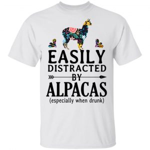 Easily Distracted By Alpacas Especially When Drunk T-Shirts 5