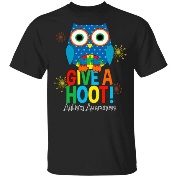 Autism Awareness Give A Hoot T-Shirts 1