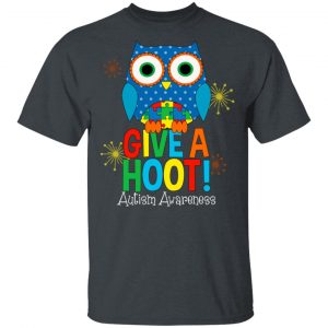 Autism Awareness Give A Hoot T-Shirts Autism Awareness 2