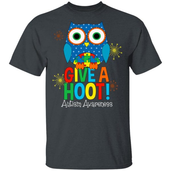 Autism Awareness Give A Hoot T-Shirts 2